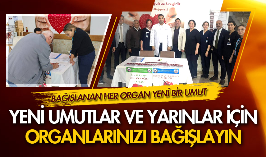 Bağışlanan her organ yeni bir umut